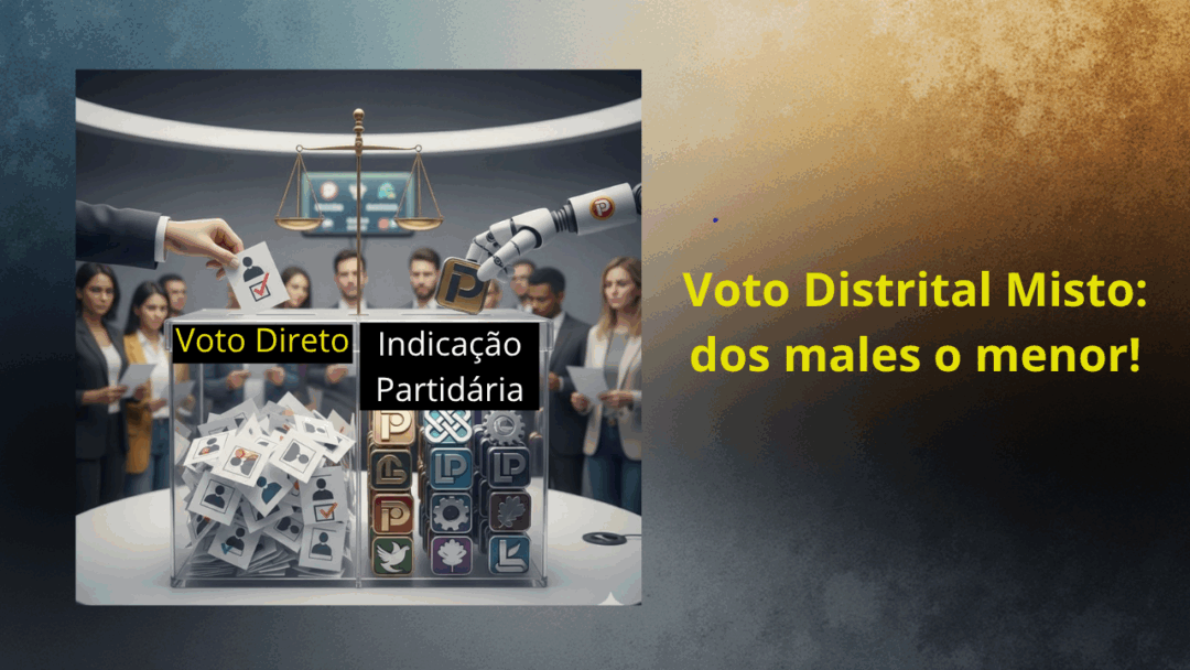 Voto Distrital Misto: Dos males, o menor!(V9)